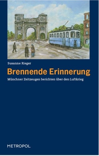 Jochem, Gerhard Brennende Erinnerung. Münchner Zeitzeugen berichten über den Luftkrieg