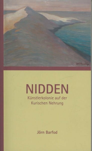 Barfod, Jörn Nidden: Künstlerkolonie auf der kurischen Nehrung