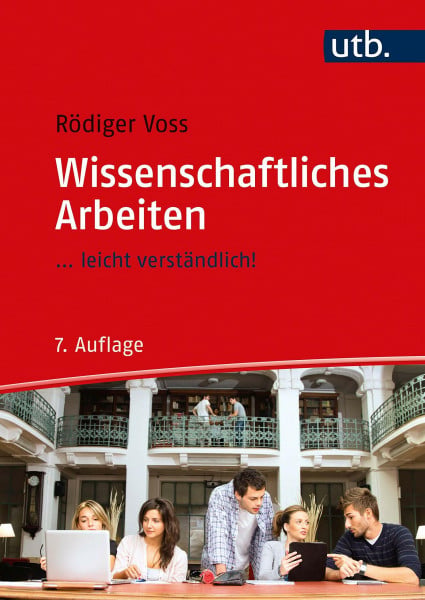 Voss, Rödiger Wissenschaftliches Arbeiten: ... leicht verständlich!