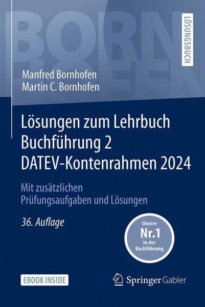 Bornhofen, Manfred Lösungen zum Lehrbuch Buchführung 2 DATEV-Kontenrahmen 2024: Mit zusätzlichen Prüfungsaufgaben und Lösungen (Bornhofen Buchführung 2 LÖ)