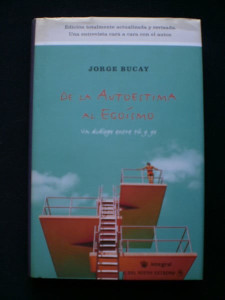 Bucay, Jorge De la autoestima al egoismo (Divulgación, Band 85)