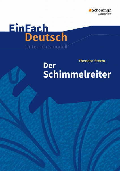 Lehnemann, Widar EinFach Deutsch Unterrichtsmodelle: Theodor Storm: Der Schimmelreiter: Klassen 8 - 10