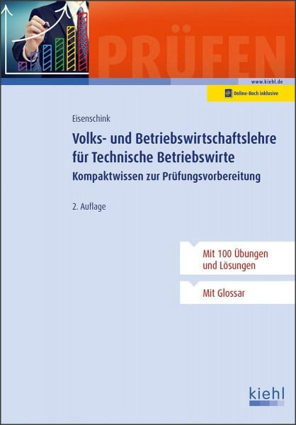 Eisenschink, Christian Volks- und Betriebswirtschaftslehre für Technische Betriebswirte: Kompaktwissen zur Prüfungsvorbereitung (Lehrbücher für die berufliche Weiterbildung)