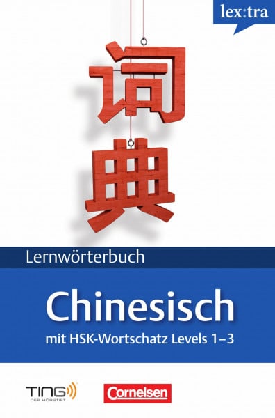 Whitlam, John Lextra Chinesisch Lernwörterbuch: Chinesisch-Deutsch: Mit HSK-Zertifikatswortschatz: B1 (TING)