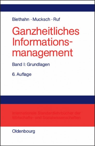 Mucksch, Harry Grundlagen (Ganzheitliches Informationsmanagement)