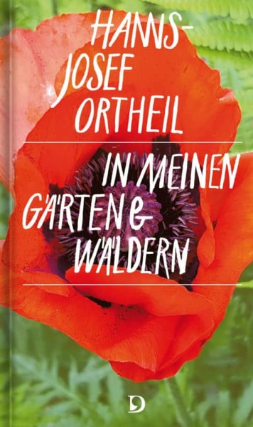 Ortheil, Hanns-Josef In meinen Gärten und Wäldern
