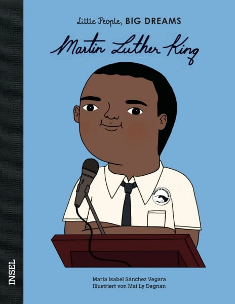 Sánchez Vegara, María Isabel Martin Luther King – Little People, BIG DREAMS (Deutsche Ausgabe): Kinderbuch ab 4 Jahre