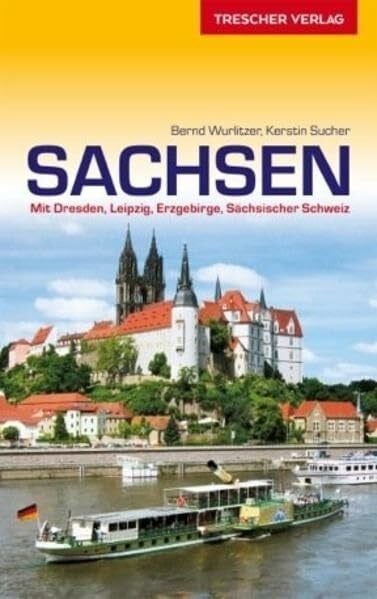 Wurlitzer, Bernd Reiseführer Sachsen: Mit Dresden, Leipzig, Erzgebirge und Sächsischer Schweiz