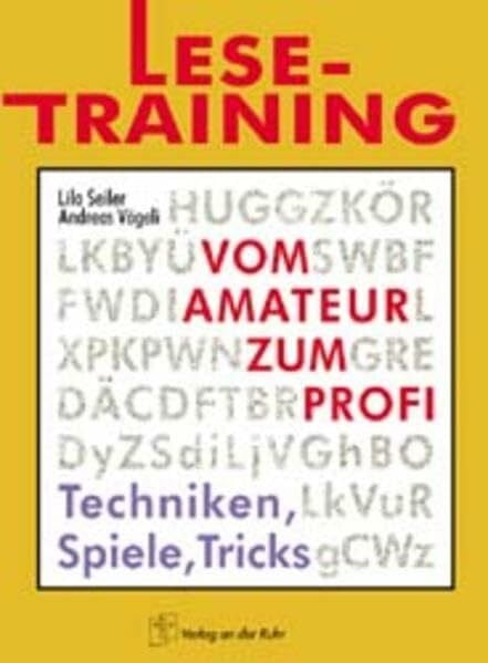 Seiler, Lilo Lese-Training - vom Amateur zum Profi: Techniken, Spiele, Tricks