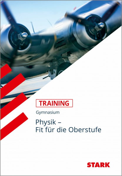 Wurz, Berta STARK Physik - Training Gymnasium - Fit für die Oberstufe: Aufgaben mit Lösungen für G8