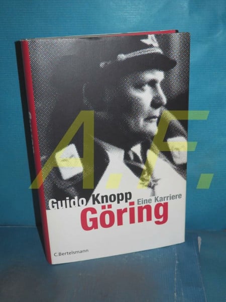 Knopp, Guido Göring: Eine Karriere (Hardcover Non-Fiction)