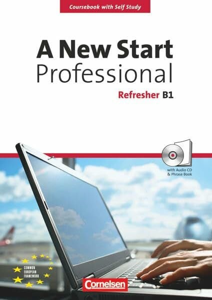 Lloyd, Angela A New Start - Englisch für Wiedereinsteiger - Professional - B1: Refresher: Kursbuch mit CD und Phrasebook