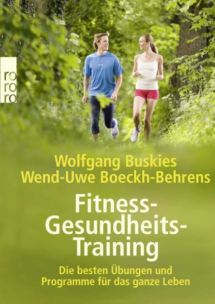 Boeckh-Behrens, Wend-Uwe Fitness-Gesundheits-Training: Die besten Übungen und Programme für das ganze Leben