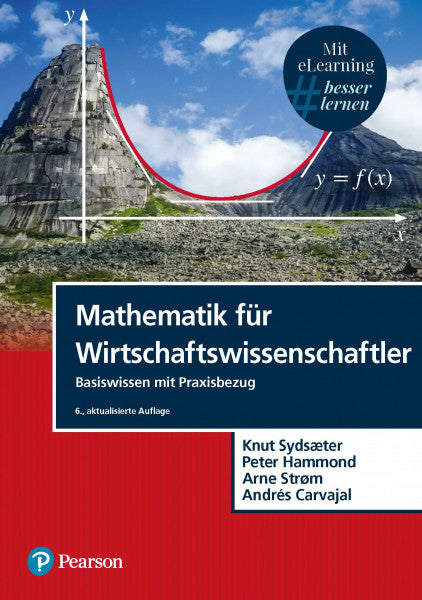Sydsaeter, Knut Mathematik für Wirtschaftswissenschaftler. Mit eLearning-Zugang 'MyMathLab | Mathematik für Wirtschaftswissenschaftler': Basiswissen mit Praxisbezug (Pearson Studium - Economic BWL)