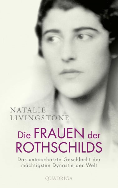 Schumacher, Rainer Die Frauen der Rothschilds: Das unterschätzte Geschlecht der mächtigsten Dynastie der Welt