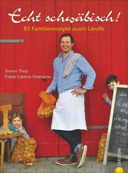 Tress, Simon Kochbuch schwäbisch: Echt schwäbisch! 85 Familienrezepte ausm Ländle. Mit guten Speisen wird nicht gegeizt im Heimatland der Spätzle. Authentische ... macht.: 85 Familienrezepte ausm Ländle