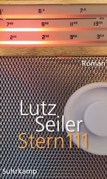 Seiler, Lutz Stern 111: Roman | Georg-Büchner-Preis 2023