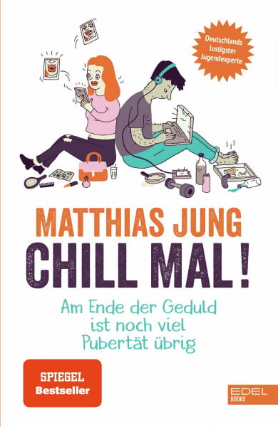 Jung, Matthias Chill mal!: Am Ende der Geduld ist noch viel Pubertät übrig