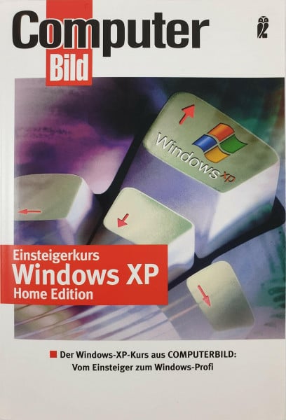 ComputerBild Einsteigerkurs Windows XP Home Edition: Der grosse Windows XP-Einsteigerkurs aus ComputerBILD
