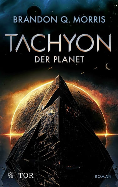 Morris, Brandon Q. Tachyon 3: Der Planet | Das spannende Finale der großen SF-Trilogie