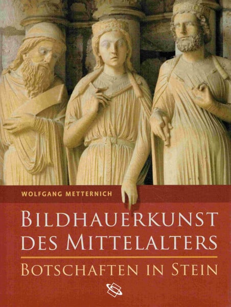 Bednorz, Achim Bildhauerkunst des Mittelalters: Botschaften in Stein