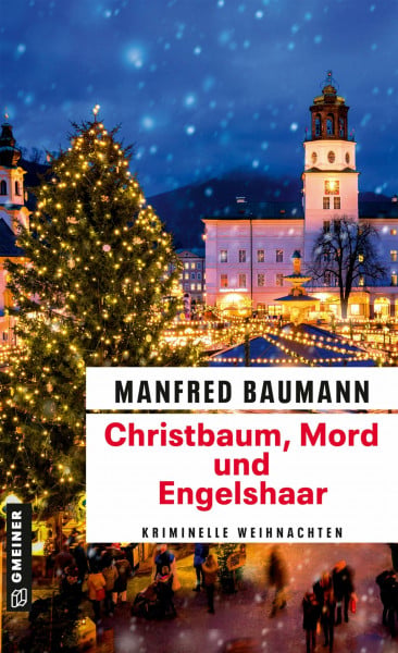 Baumann, Manfred Christbaum, Mord und Engelshaar: Kriminelle Weihnachten