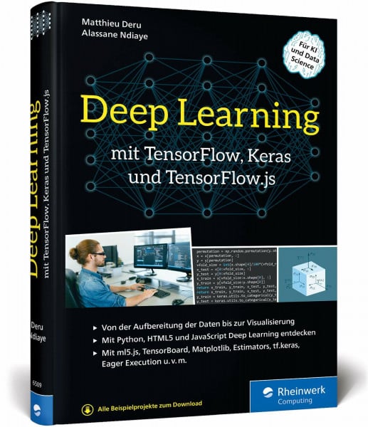 Ndiaye, Alassane Deep Learning mit TensorFlow, Keras und TensorFlow.js: Einstieg, Konzepte und KI-Projekte mit Python, JavaScript und HTML5