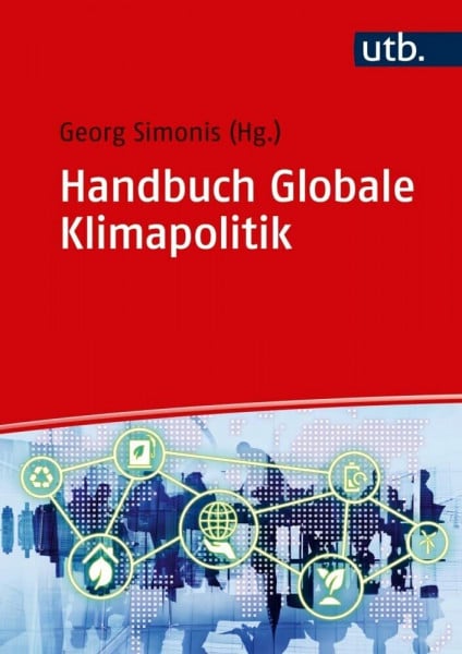 Georg Simonis Handbuch Globale Klimapolitik (Grundkurs Politikwissenschaft, Band 8672)