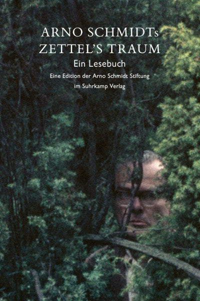 Schmidt, Arno Arno Schmidts Zettel's Traum. Ein Lesebuch