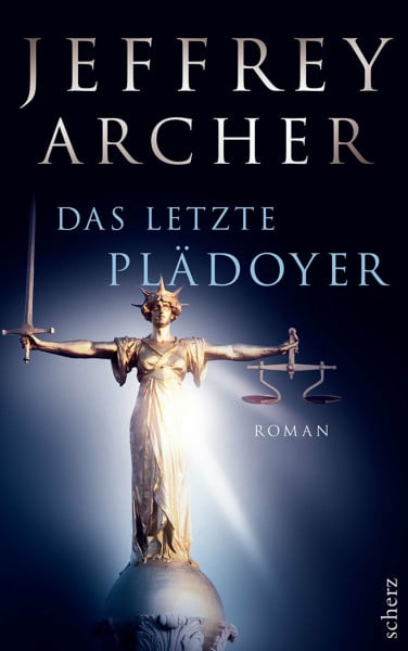 Archer, Jeffrey Das letzte Plädoyer: Roman