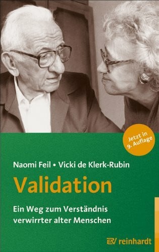 Feil, Naomi Validation: Ein Weg zum Verständnis verwirrter alter Menschen