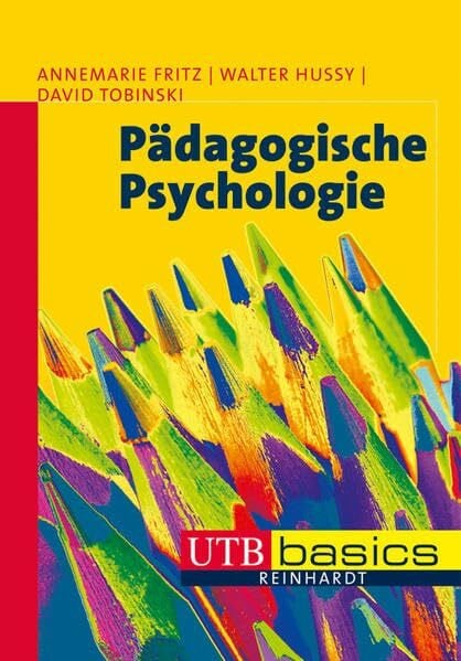 Fritz, Annemarie Pädagogische Psychologie (UTB M: Uni-Taschenbücher)