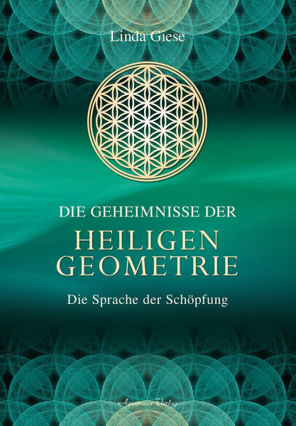 Giese, Linda Die Geheimnisse der heiligen Geometrie: Die Sprache der Schöpfung