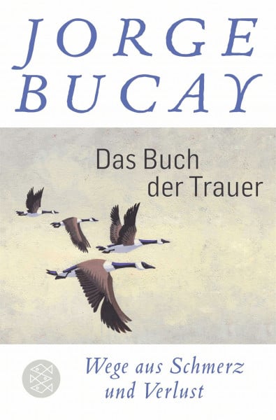 Bucay, Jorge Das Buch der Trauer: Wege aus Schmerz und Verlust