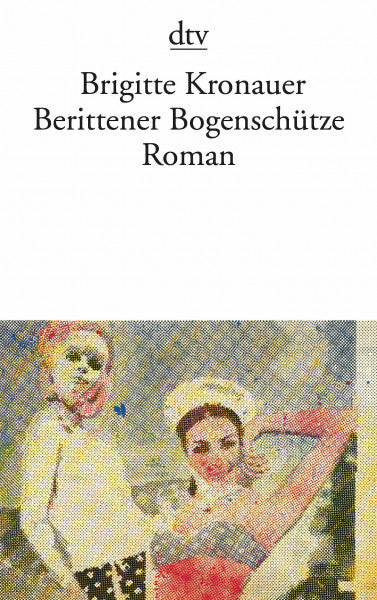 Kronauer, Brigitte Berittener Bogenschütze: Roman