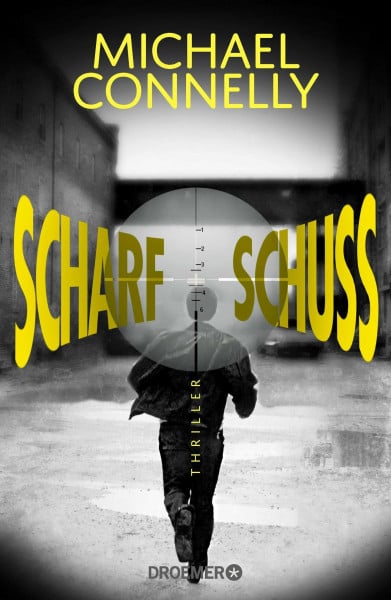 Connelly, Michael Scharfschuss: Thriller (Die Harry-Bosch-Serie, Band 19)