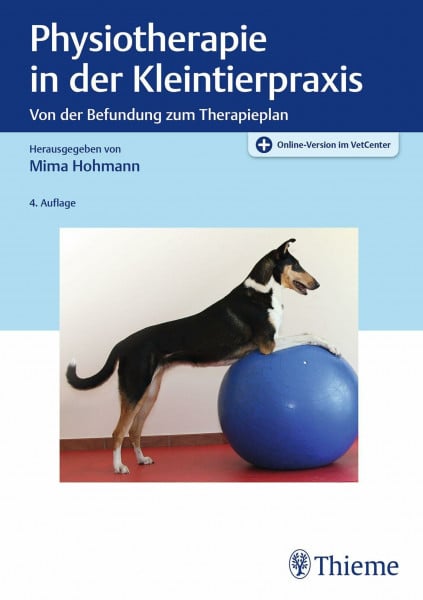 Hohmann, Mima Physiotherapie in der Kleintierpraxis: Von der Befundung zum Therapieplan