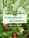 Scherf, Gertrud Zauberpflanzen - Hexenkräuter: Mythos und Magie heimischer Wild- und Kulturpflanzen