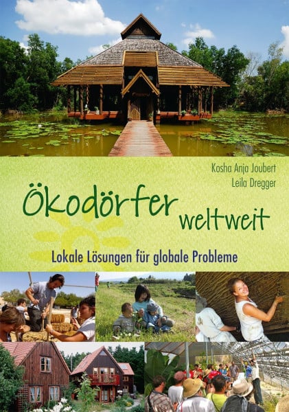 Joubert, Kosha Anja Ökodörfer weltweit: Lokale Lösungen für globale Probleme
