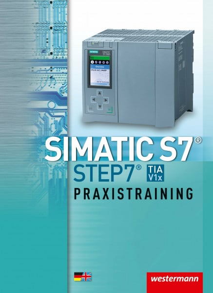 Wenzl, Ludwig SIMATIC S7 - STEP 7: Praxistraining / Praxistraining: Schülerband
