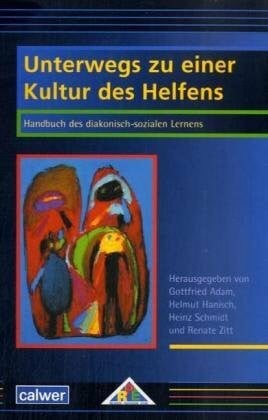 Hanisch, Helmut Unterwegs zu einer Kultur des Helfens: Handbuch des diakonisch-sozialen Lernens