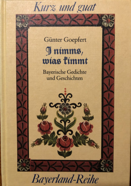 Göpfert, Günter I nimms wias kimmt (Kurz und guat)