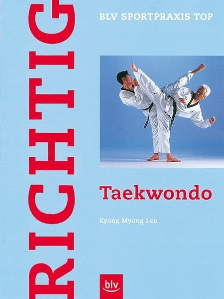 Myong, Kyong Lee Richtig Taekwondo