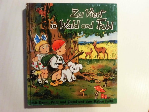Joachim Rohde Zu viert in Wald und Feld (Hanni, Fritz, Putzi und Kolk bei den Tieren)