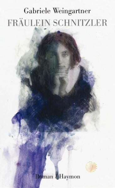 Gabriele Weingartner Fräulein Schnitzler. Roman