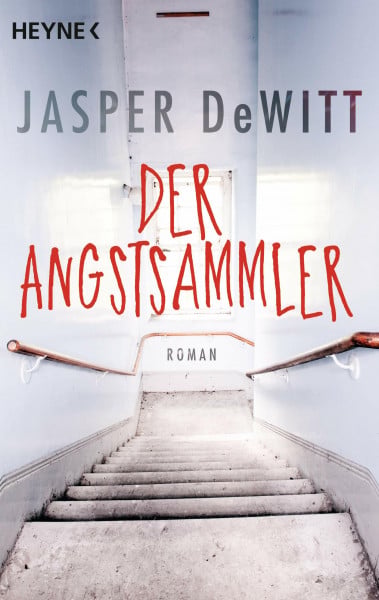 DeWitt, Jasper Der Angstsammler: Roman