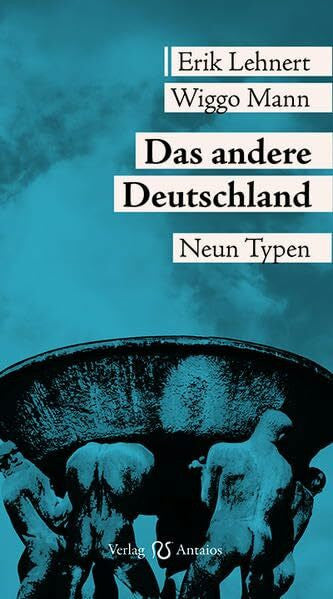 Lehnert Erik; Mann Wiggo Das andere Deutschland: Neun Typen