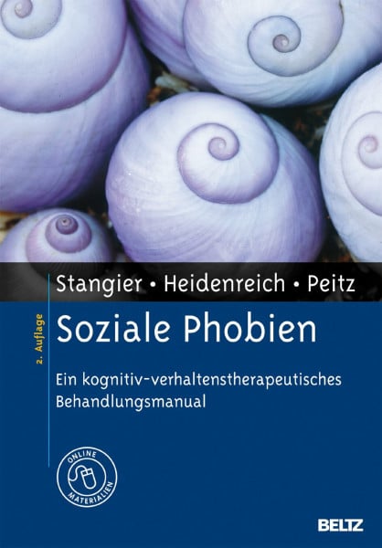 Heidenreich, Thomas Soziale Phobien: Ein kognitiv-verhaltenstherapeutisches Behandlungsmanual. Mit Online-Materialien (Materialien für die klinische Praxis)