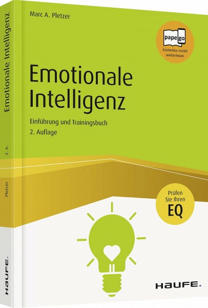 Pletzer, Marc A. Emotionale Intelligenz: Einführung und Trainingsbuch (Haufe Sachbuch Wirtschaft)