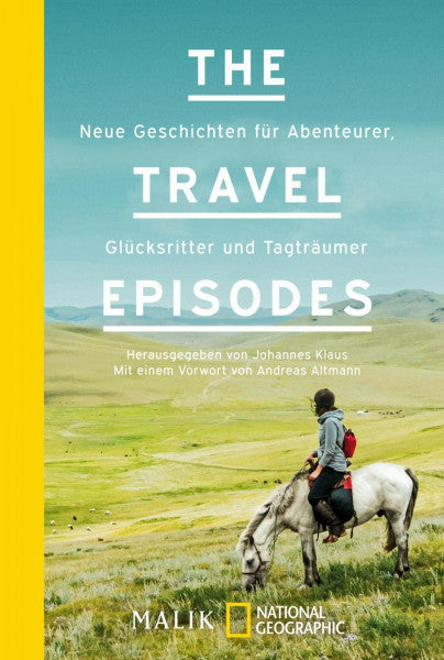 Klaus, Johannes The Travel Episodes: Neue Geschichten für Abenteurer, Glücksritter und Tagträumer